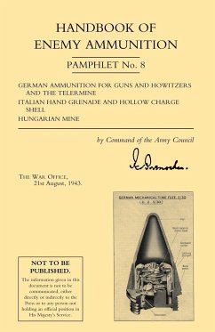 HANDBOOK OF ENEMY AMMUNITION - War Office 22 August 1943.