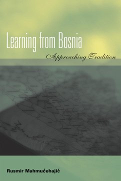 Learning from Bosnia: Approaching Tradition - Mahmutcehajic, Rusmir