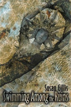 Swimming Among the Ruins - Gillis, Susan