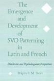 The Emergence and Development of Svo Patterning in Latin and French: Diachronic and Psycholinguistic Perspectives