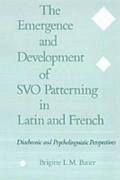 The Emergence and Development of Svo Patterning in Latin and French - Bauer, Brigitte L