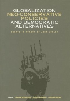 Globalization, Neo-Conservative Policies and Democratic Alternatives: Essays in Honour of John Loxley