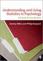 Understanding and Using Statistics in Psychology - Miles, Jeremy;Banyard, Philip