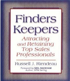 Finders Keepers: Attracting and Retaining Top Sales Professionals - Riendeau, Russell J.