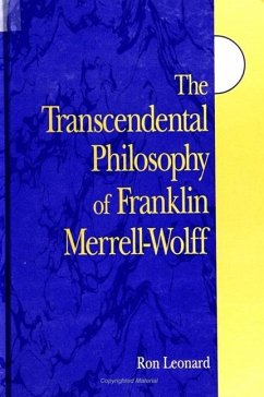 The Transcendental Philosophy of Franklin Merrell-Wolff - Leonard, Ron