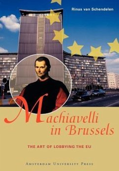 Machiavelli in Brussels: The Art of Lobbying the Eu, Second Edition - Schendelen, Rinus Van
