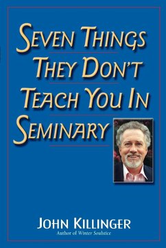 Seven Things They Don't Teach You in Seminary - Killinger, John