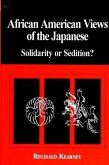 African American Views of the Japanese: Solidarity or Sedition?