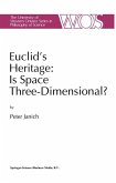 Euclid's Heritage. Is Space Three-Dimensional?