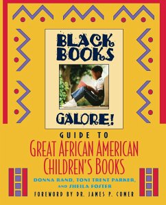 Black Books Galore's Guide to Great African American Children's Books - Rand, Donna; Parker, Toni Trent; Foster, Sheila