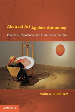 Abstract Art Against Autonomy - Cheetham, Mark A.