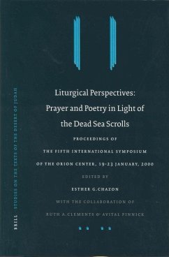 Liturgical Perspectives: Prayer and Poetry in Light of the Dead Sea Scrolls: Proceedings of the Fifth International Symposium of the Orion Center for - Chazon, Esther G. / Clements, Ruth A. / Pinnick, Avital