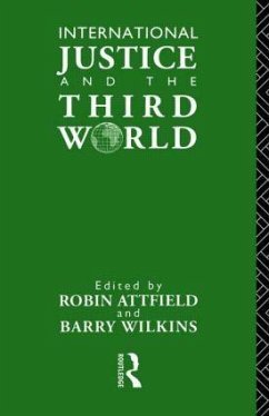 International Justice and the Third World - Attfield, Robin / Wilkins, Barry (eds.)