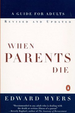 When Parents Die: A Guide for Adults - Myers, Edward