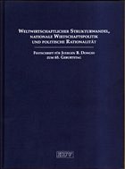 Weltwirtschaftlicher Strukturwandel, nationale Wirtschaftspolitik und politische Rationalität - Freytag, Andreas