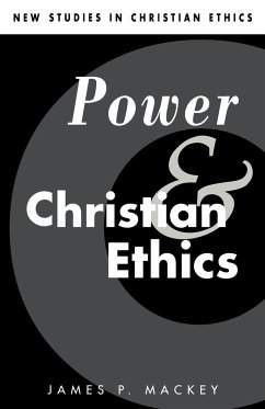 Power and Christian Ethics - Mackey, James P.