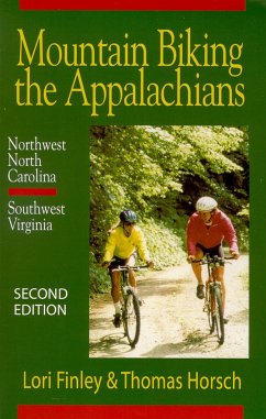 Mountain Biking the Appalachians: Northwest North Carolina, Southwest Virginia - Finley, Lori; Horsch, Thomas
