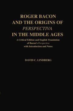 Roger Bacon & the Origins of Perspectiva in the Middle Ages - Bacon, Roger; Lindberg, David C