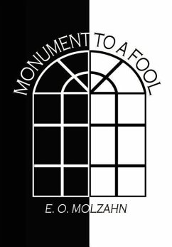 Monument to a Fool - Molzahn, E. O.