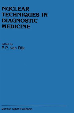 Nuclear Techniques in Diagnostic Medicine - van Rijk, P.P. (Hrsg.)