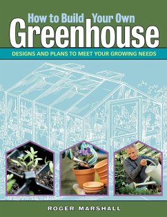How to Build Your Own Greenhouse - Marshall, Roger