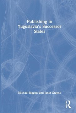 Publishing in Yugoslavia's Successor States - Biggins, Michael; Crayne, Janet