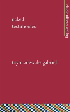 Naked Testimonies - Adewale-Gabriel, Toyin