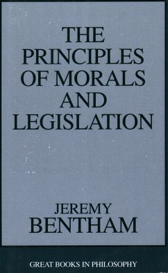 The Principles of Morals and Legislation - Bentham, Jeremy