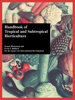 Handbook of Tropical and Subtropical Horticulture - Mortensen, Ernest; Bullard, Ervin T.; Agency for International Development