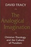 The Analogical Imagination: Christian Theology and the Culture of Pluralism