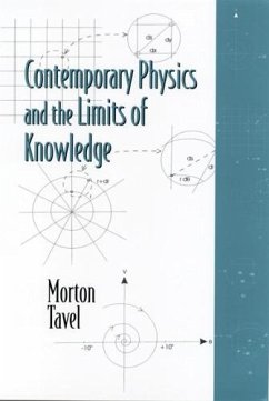 Contemporary Physics and the Limits of Knowledge - Tavel, Morton