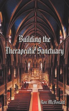 Building the Therapeutic Sanctuary - Mcdonald, Ron