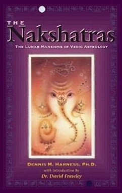 The Nakshatras: The Lunar Mansions of Vedic Astrology - Harness, Dennis