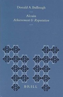 Alcuin: Achievement and Reputation - Bullough, Donald