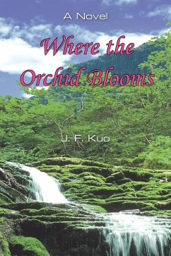 Where the Orchid Blooms - Kuo, J. F.