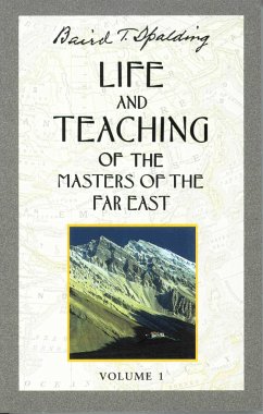 Life and Teaching of the Masters of the Far East, Volume 1 - Spalding, Baird T