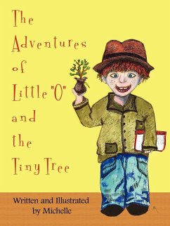 The Adventures of Little &quote;O&quote; and the Tiny Tree