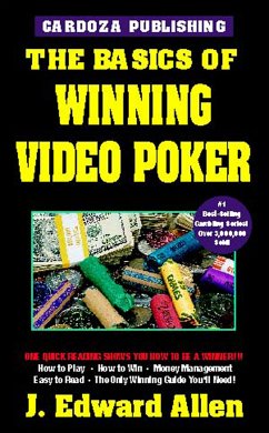 The Basics of Winning Video Poker - Allen, J. Edward