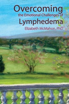 Overcoming the Emotional Challenges of Lymphedema - Mcmahon, Elizabeth