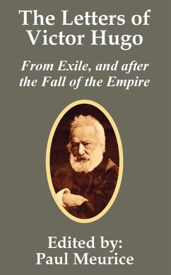 Letters of Victor Hugo from Exile, and after the Fall of the Empire, The - Hugo, Victor