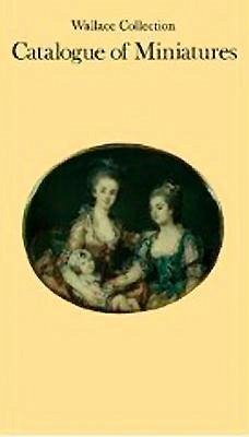 Wallace Collection Catalog of Miniatures - Reynolds, Graham