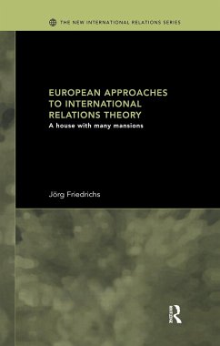 European Approaches to International Relations Theory - Friedrichs, Jörg