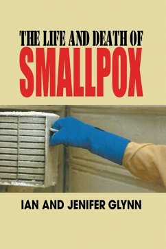 The Life and Death of Smallpox - Glynn, Ian; Glynn, Jenifer