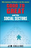 Good to Great and the Social Sectors: A Monograph to Accompany &quote;Good to Great&quote;