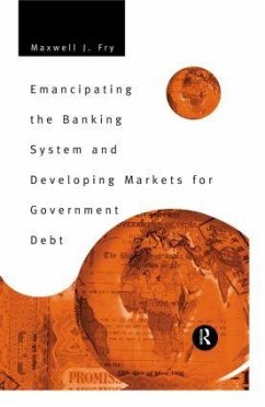 Emancipating the Banking System and Developing Markets for Government Debt - Fry, Maxwell