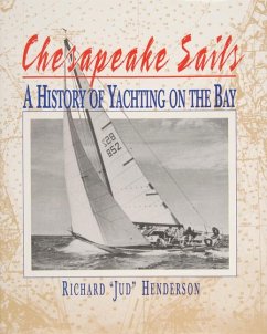 Chesapeake Sails: A History of Yachting on the Bay - Henderson, Richard