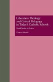 Liberation Theology and Critical Pedagogy in Today's Catholic Schools