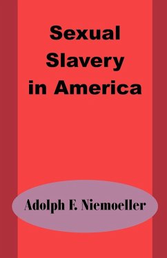 Sexual Slavery in America - Niemoeller, Adolph F.