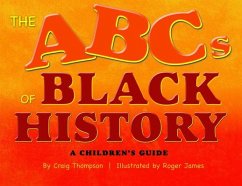 The Abc's of Black History: A Children's Guide - Thompson, Craig; Thompsom, Craig