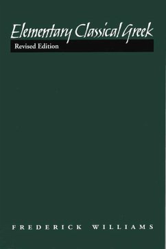 Elementary Classical Greek, Revised Edition - Williams, Frederick